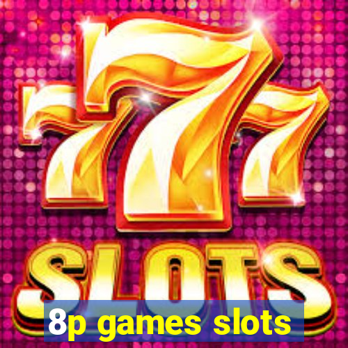 8p games slots